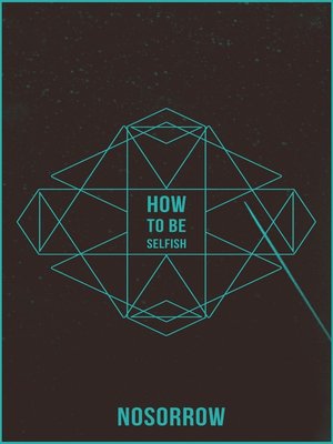 cover image of How to Be Selfish